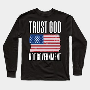 Trust God Not Government Long Sleeve T-Shirt